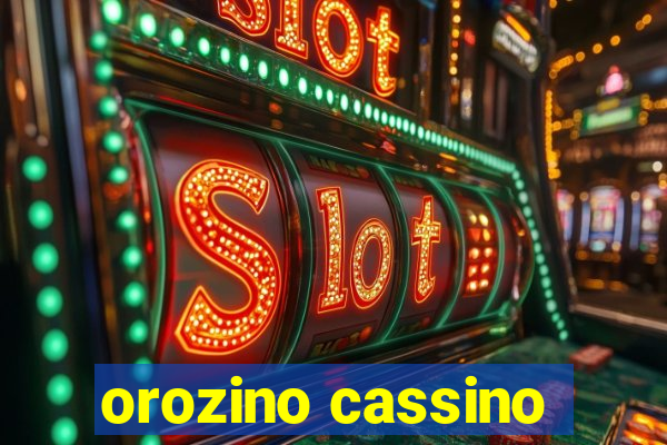 orozino cassino